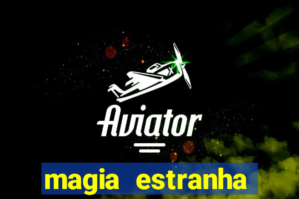 magia estranha filme completo dublado google drive